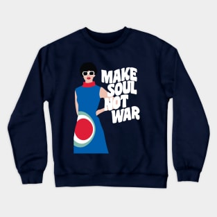 Make Soul Not War Crewneck Sweatshirt